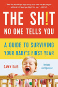 The Sh!t No One Tells You | Guía para Sobrevivir el Primer Año de tu Bebé (Libro en Inglés)